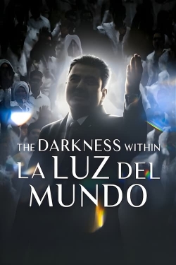 Watch The Darkness Within La Luz del Mundo Movies Online Free