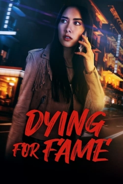 Watch Dying for Fame Movies Online Free