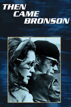 Watch Then Came Bronson Movies Online Free