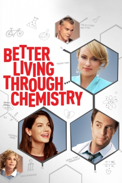 Watch Better Living Through Chemistry Movies Online Free