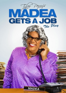 Watch Tyler Perry's Madea Gets A Job - The Play Movies Online Free