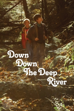 Watch Down Down the Deep River Movies Online Free