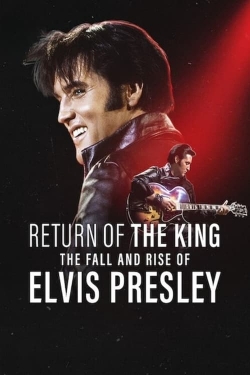 Watch Return of the King: The Fall and Rise of Elvis Presley Movies Online Free