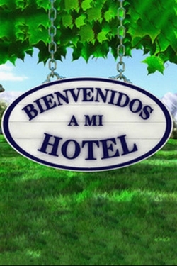 Watch Bienvenidos a mi Hotel Movies Online Free