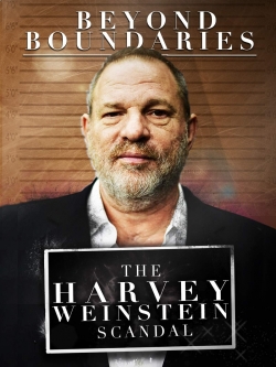 Watch Beyond Boundaries: The Harvey Weinstein Scandal Movies Online Free