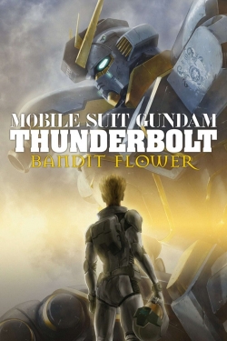 Watch Mobile Suit Gundam Thunderbolt: Bandit Flower Movies Online Free