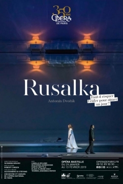 Watch Dvořák: Rusalka Movies Online Free