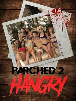 Watch Parched 2: Hangry Movies Online Free