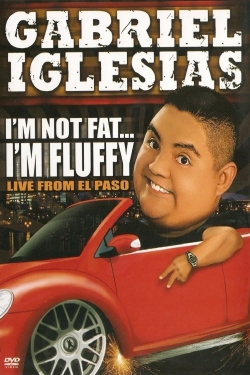 Watch Gabriel Iglesias: I'm Not Fat... I'm Fluffy Movies Online Free