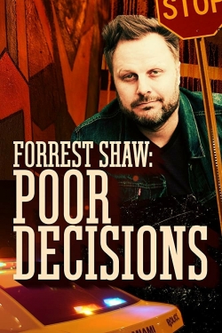 Watch Forrest Shaw: Poor Decisions Movies Online Free