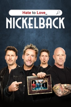 Watch Hate to Love: Nickelback Movies Online Free