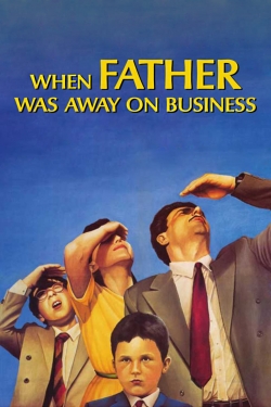 Watch When Father Was Away on Business Movies Online Free