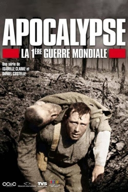 Watch Apocalypse: World War I Movies Online Free