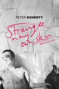 Watch Peter Doherty: Stranger In My Own Skin Movies Online Free