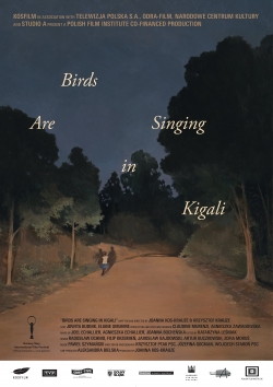 Watch Birds Are Singing in Kigali Movies Online Free