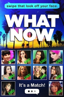 Watch What Now Movies Online Free