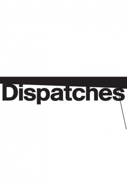 Watch Dispatches Movies Online Free