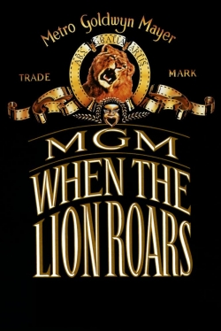 Watch MGM: When the Lion Roars Movies Online Free