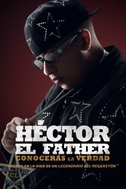 Watch Héctor El Father: Conocerás la verdad Movies Online Free