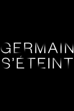 Watch Germain s'éteint Movies Online Free