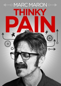 Watch Marc Maron: Thinky Pain Movies Online Free