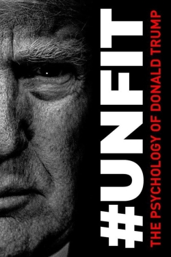 Watch #UNFIT: The Psychology of Donald Trump Movies Online Free