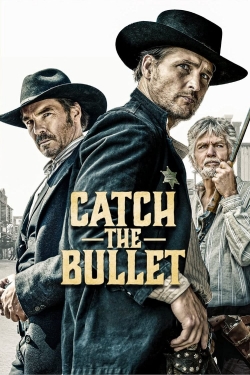 Watch Catch the Bullet Movies Online Free