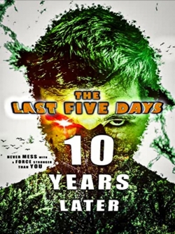 Watch The Last Five Days: 10 Years Later Movies Online Free