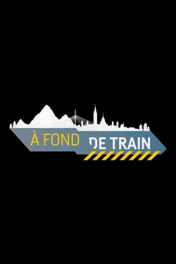 Watch À fond de train Movies Online Free