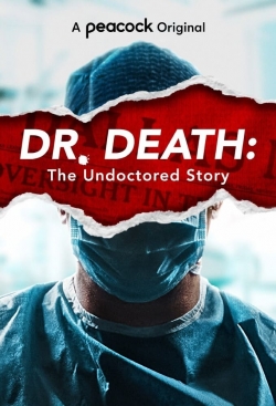 Watch Dr. Death: The Undoctored Story Movies Online Free