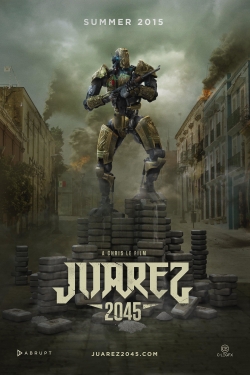 Watch Juarez 2045 Movies Online Free