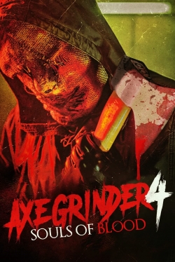 Watch Axegrinder 4: Souls of Blood Movies Online Free