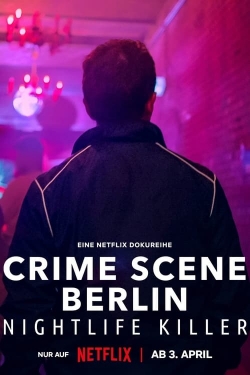 Watch Crime Scene Berlin: Nightlife Killer Movies Online Free