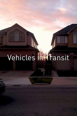 Watch Vehicles in Transit Movies Online Free