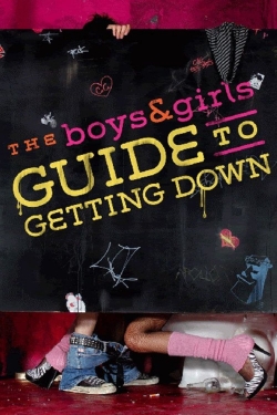 Watch The Boys & Girls Guide to Getting Down Movies Online Free