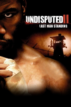 Watch Undisputed II: Last Man Standing Movies Online Free