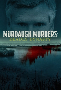 Watch Murdaugh Murders: Deadly Dynasty Movies Online Free