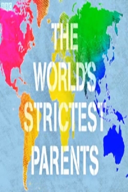 Watch The World's Strictest Parents Movies Online Free