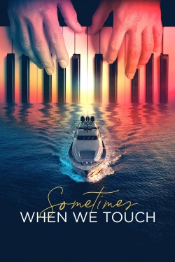 Watch Sometimes When We Touch Movies Online Free