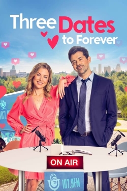 Watch Three Dates to Forever Movies Online Free