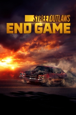 Watch Street Outlaws: End Game Movies Online Free