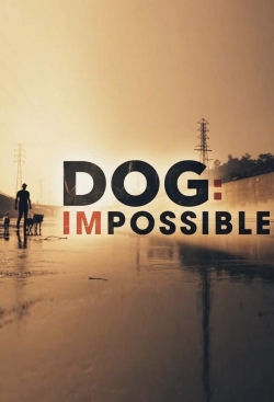 Watch Dog: Impossible Movies Online Free