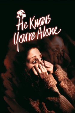 Watch He Knows You're Alone Movies Online Free