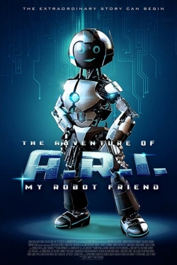 Watch The Adventure of A.R.I.: My Robot Friend Movies Online Free