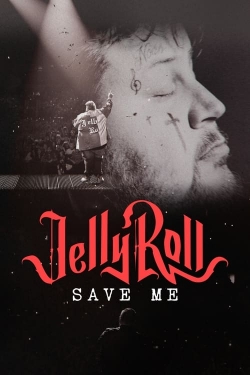 Watch Jelly Roll: Save Me Movies Online Free