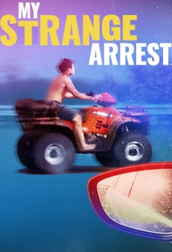 Watch My Strange Arrest Movies Online Free