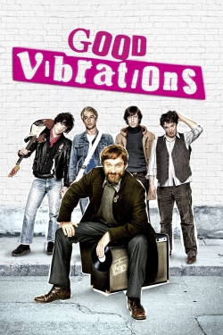 Watch Good Vibrations Movies Online Free