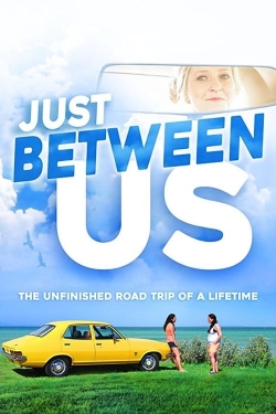 Watch Just Between Us Movies Online Free