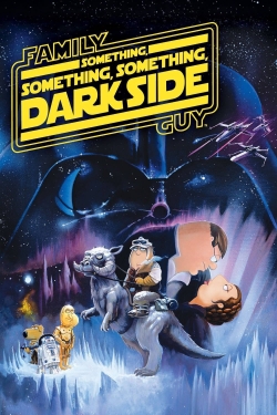 Watch Family Guy Presents: Something, Something, Something, Dark Side Movies Online Free