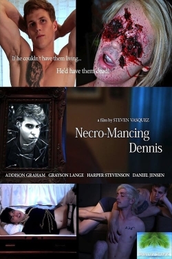 Watch Necro-Mancing Dennis Movies Online Free